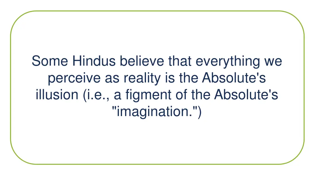 some hindus believe that everything we perceive