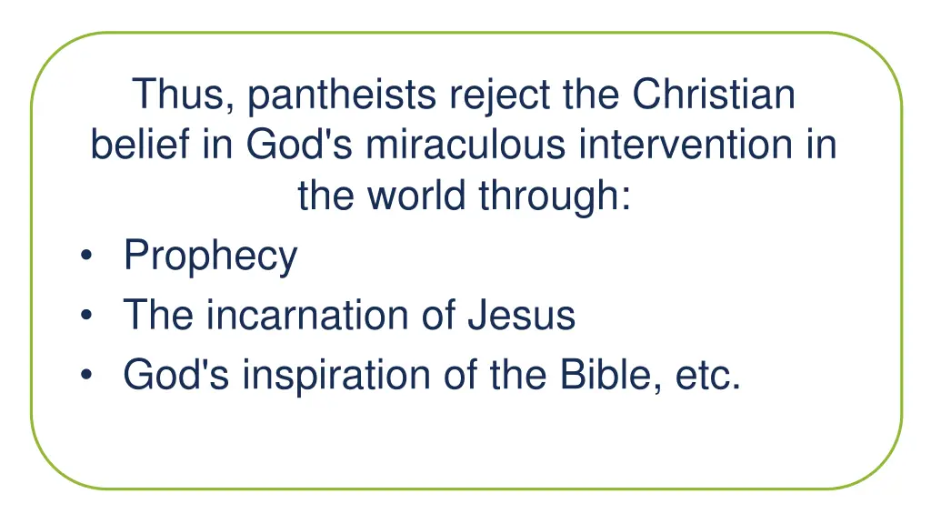 thus pantheists reject the christian belief
