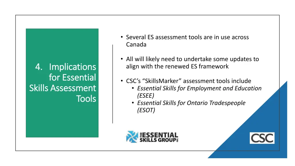 several es assessment tools are in use across