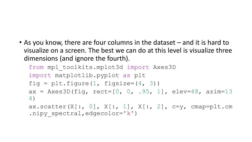 as you know there are four columns in the dataset