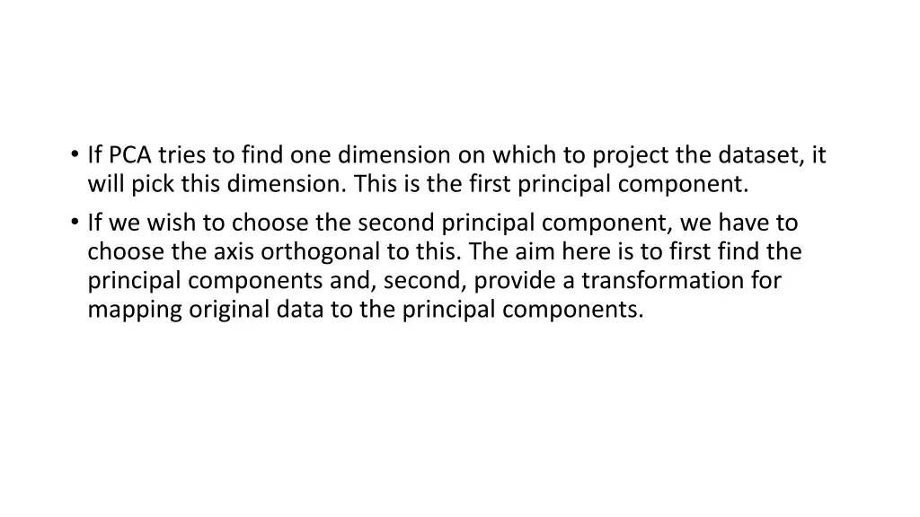 if pca tries to find one dimension on which