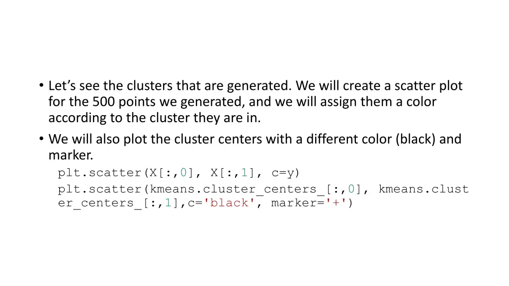 let s see the clusters that are generated we will