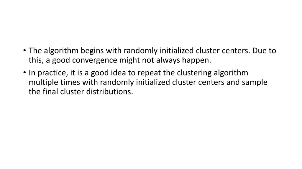 the algorithm begins with randomly initialized