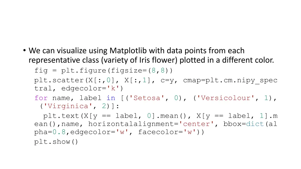 we can visualize using matplotlib with data