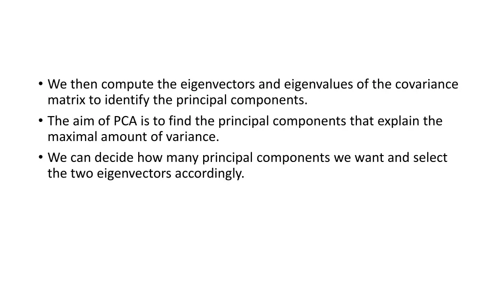 we then compute the eigenvectors and eigenvalues