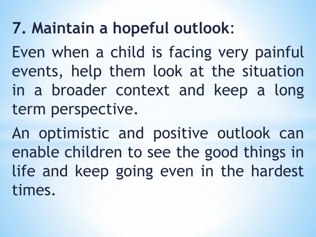 7 maintain a hopeful outlook even when a child