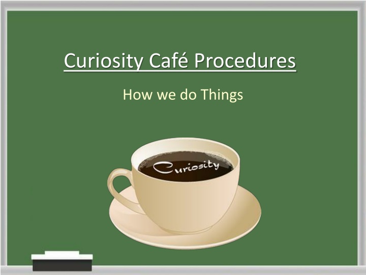 curiosity caf procedures