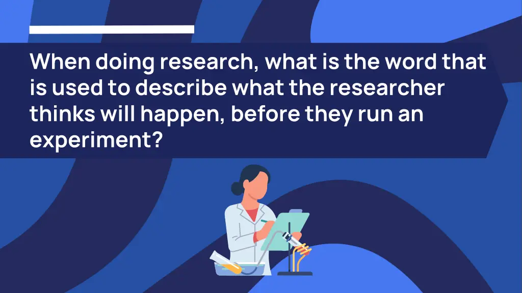 when doing research what is the word that is used