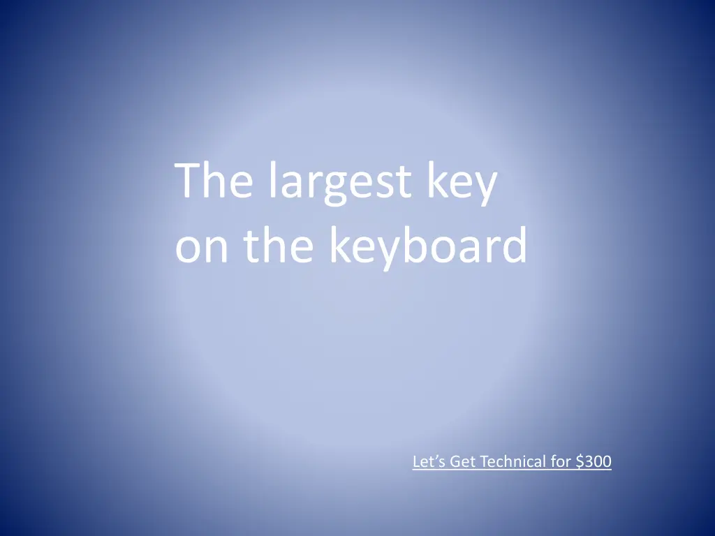 the largest key on the keyboard