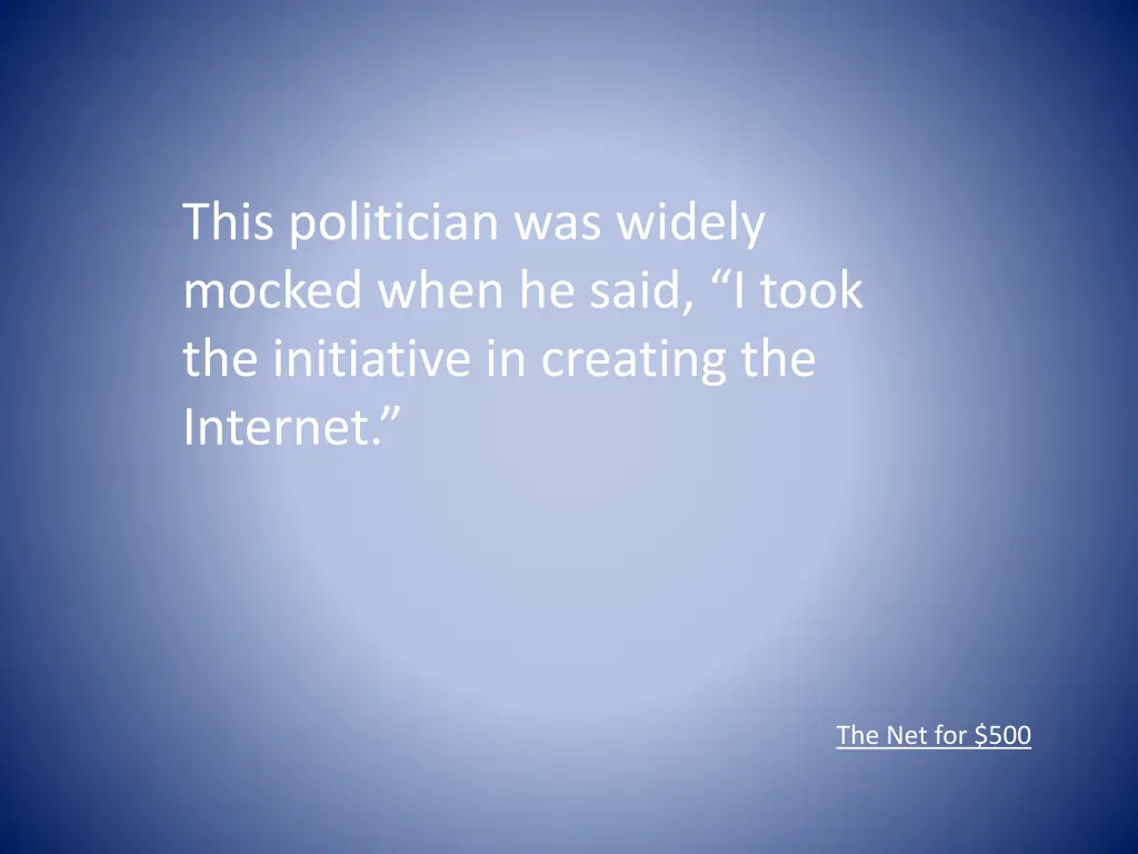 this politician was widely mocked when he said