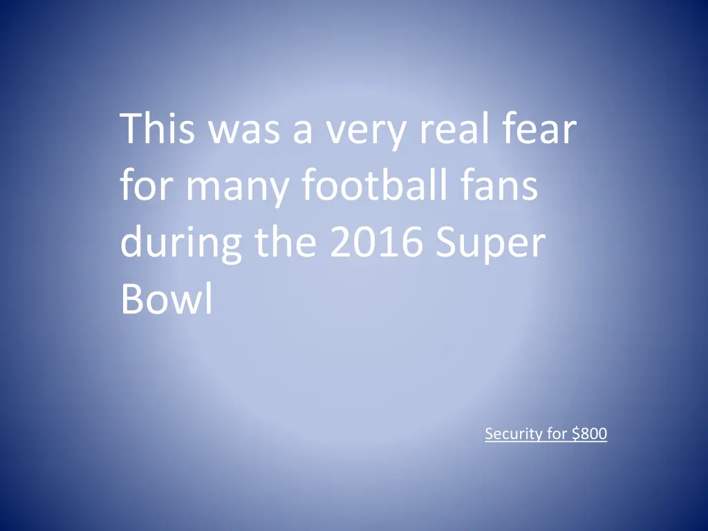this was a very real fear for many football fans