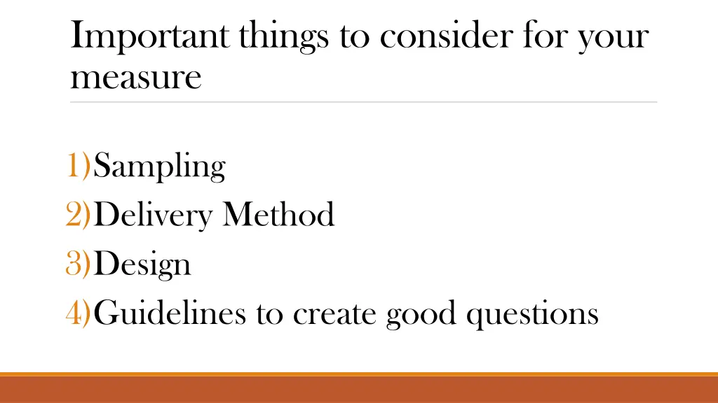 important things to consider for your measure