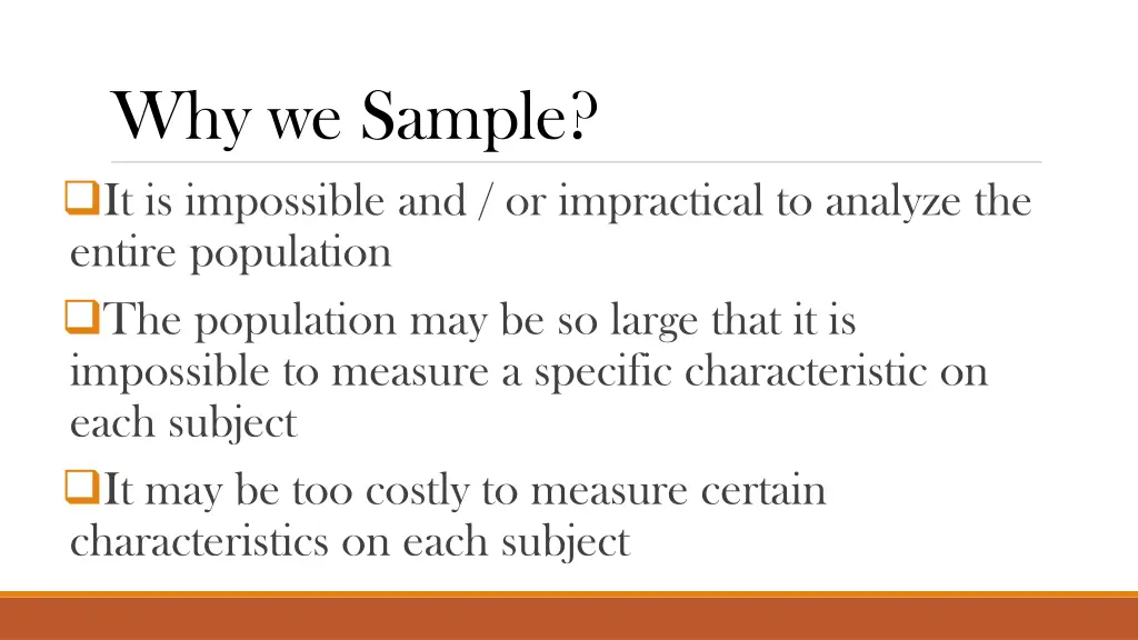 why we sample it is impossible and or impractical