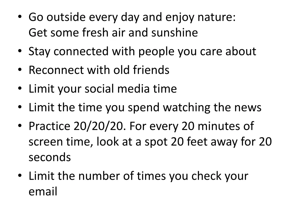 go outside every day and enjoy nature get some