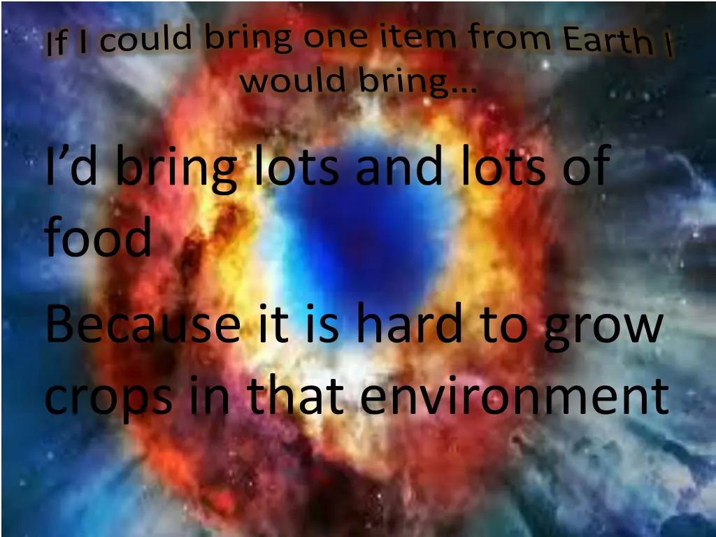 if i could bring one item from earth i would