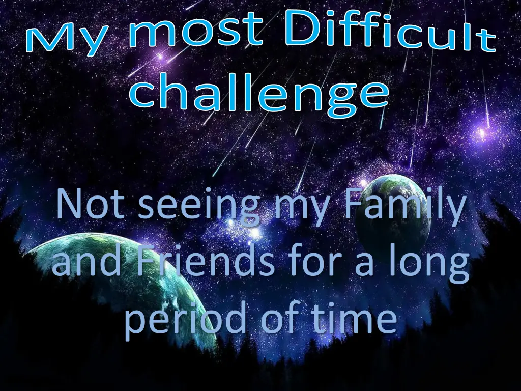 my most difficult challenge