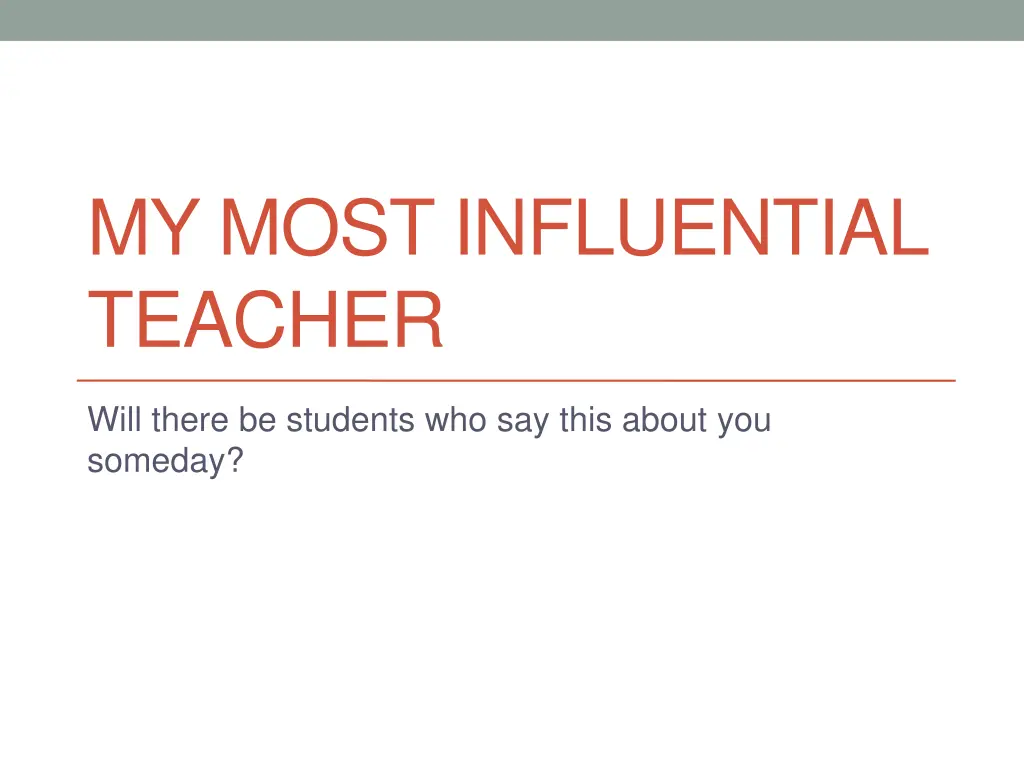 my most influential teacher