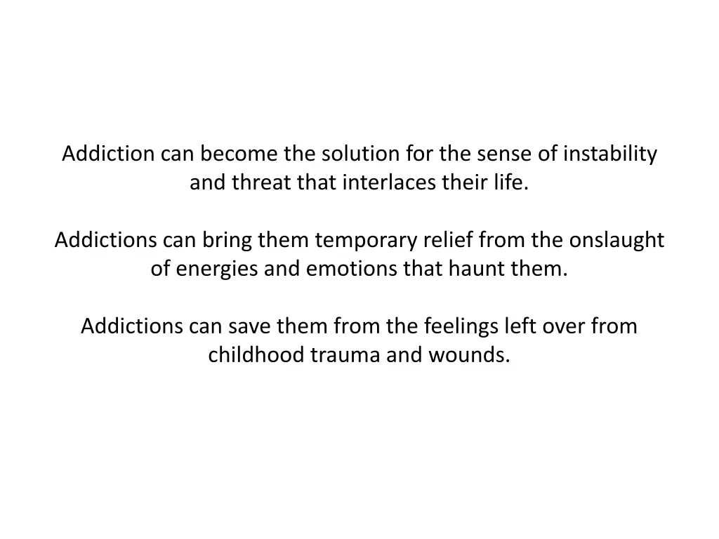 addiction can become the solution for the sense