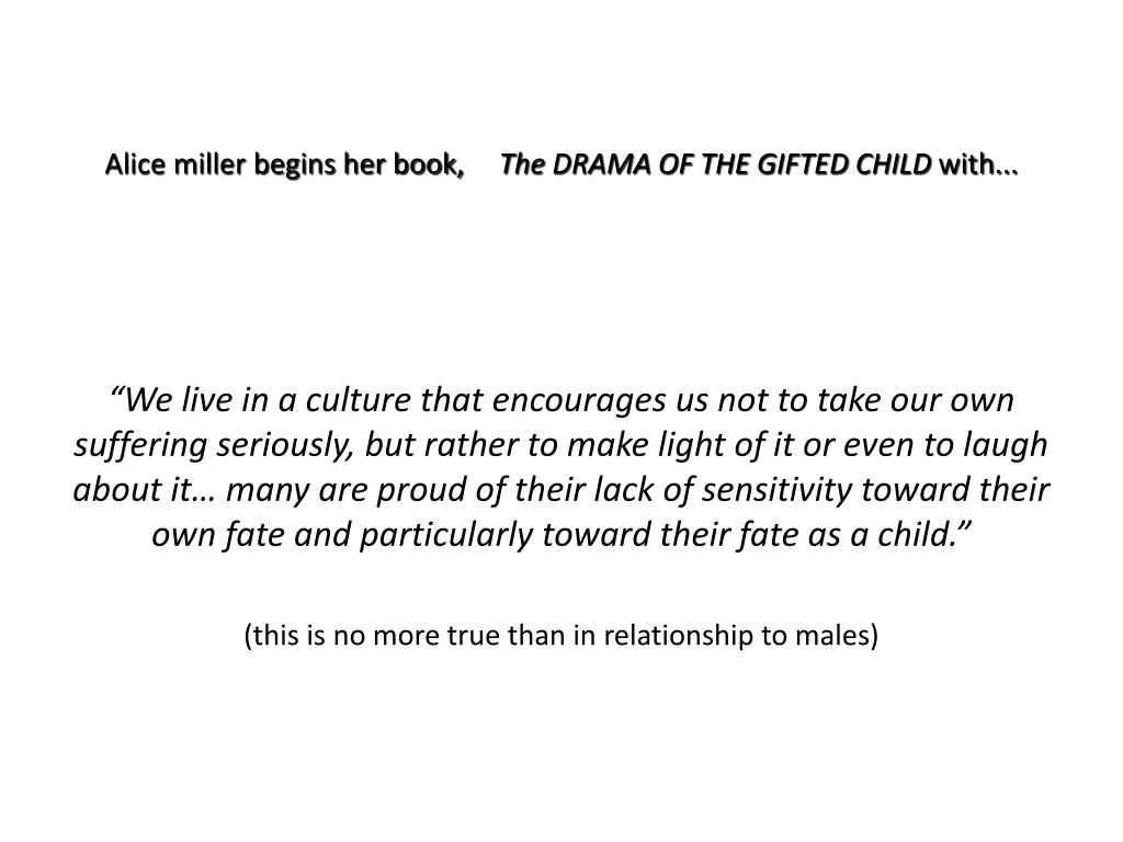 alice miller begins her book the drama