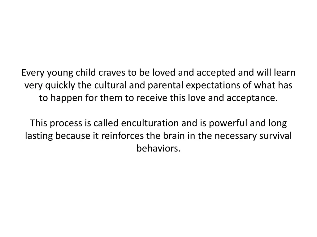 every young child craves to be loved and accepted