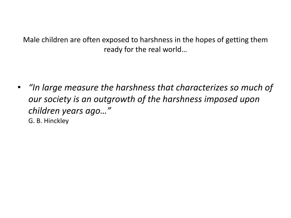 male children are often exposed to harshness