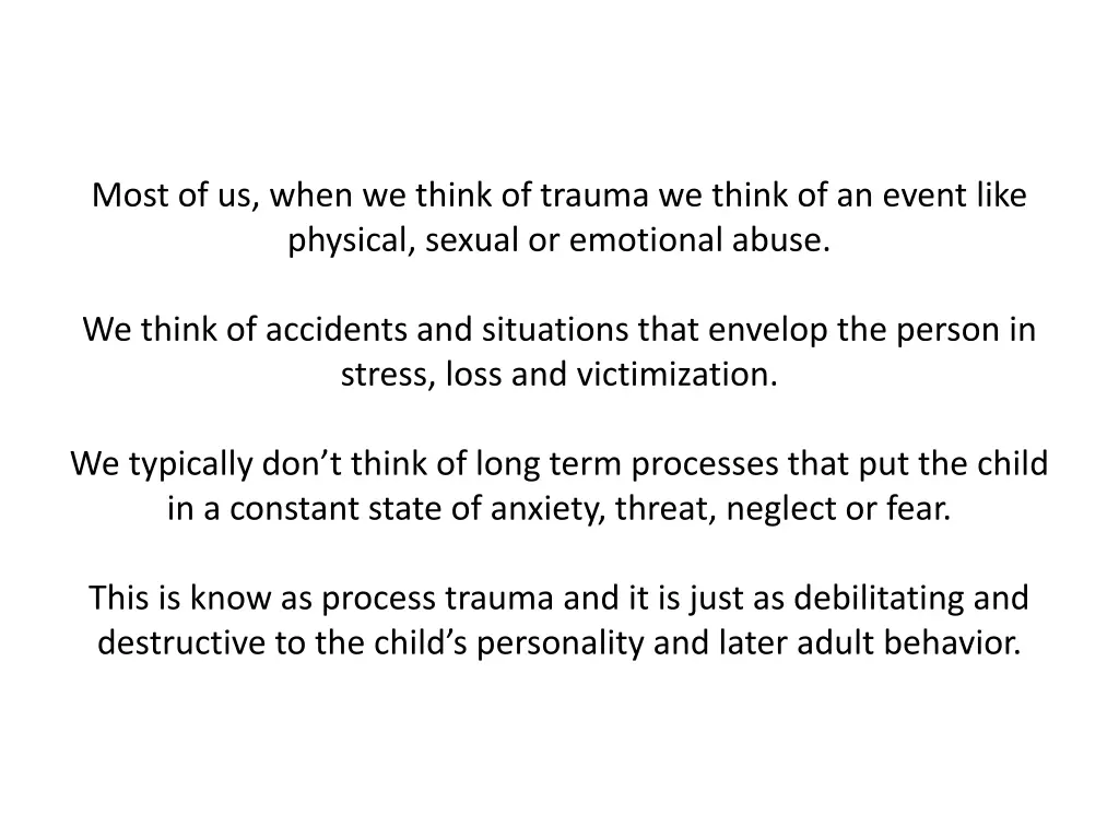 most of us when we think of trauma we think