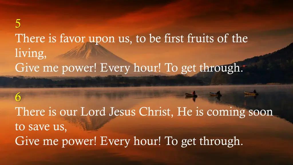 5 there is favor upon us to be first fruits