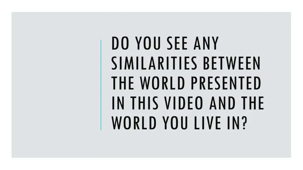 do you see any similarities between the world