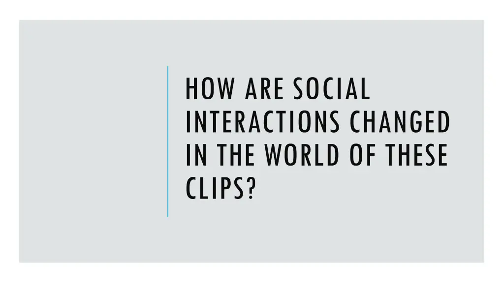 how are social interactions changed in the world