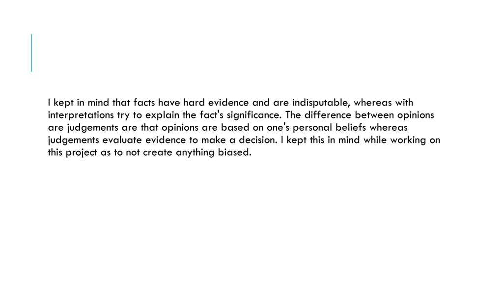 i kept in mind that facts have hard evidence