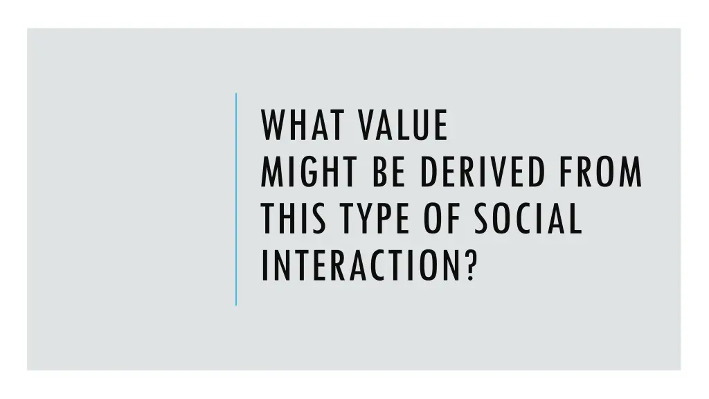 what value might be derived from this type