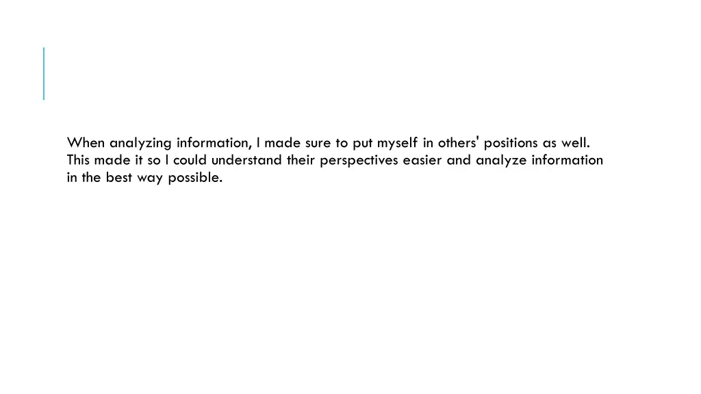 when analyzing information i made sure