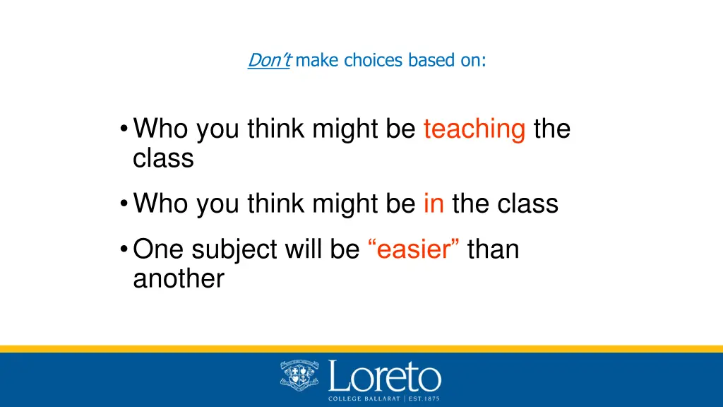 don t make choices based on
