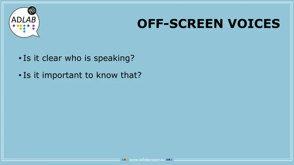 off screen voices