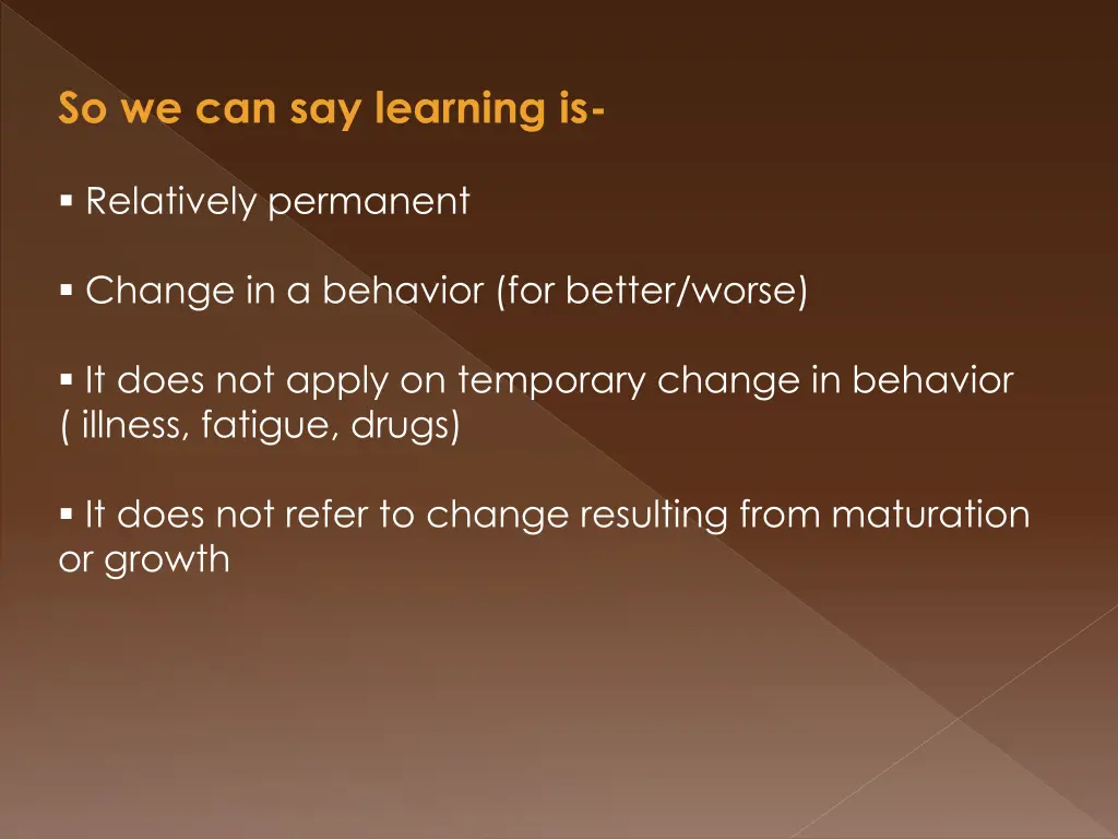 so we can say learning is