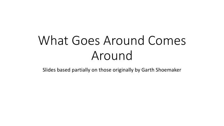 what goes around comes around