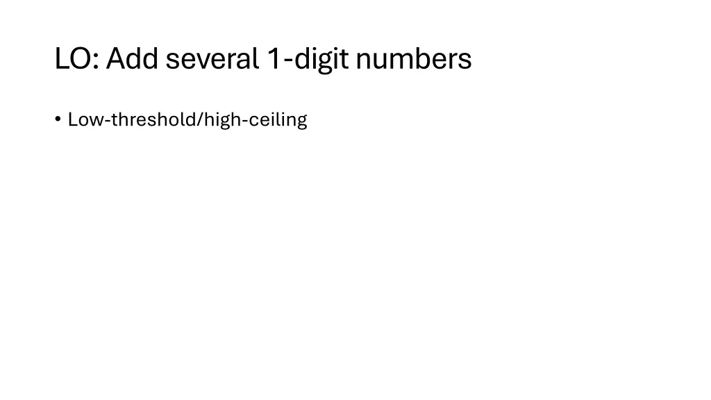 lo add several 1 digit numbers