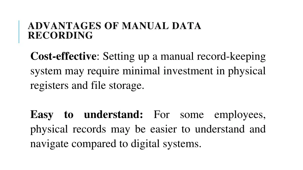advantages of manual data recording