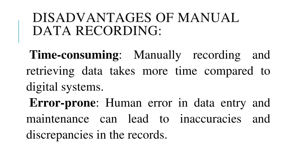 disadvantages of manual data recording