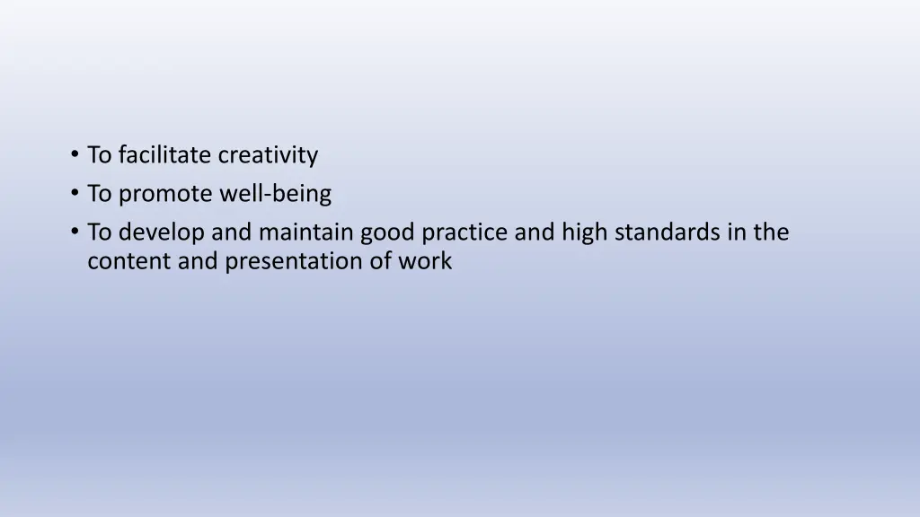 to facilitate creativity to promote well being