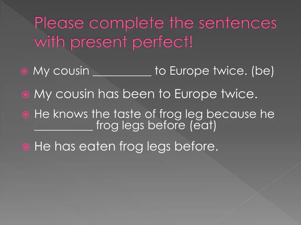 please complete the sentences with present perfect