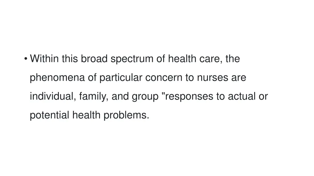 within this broad spectrum of health care the