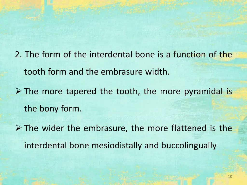 2 the form of the interdental bone is a function