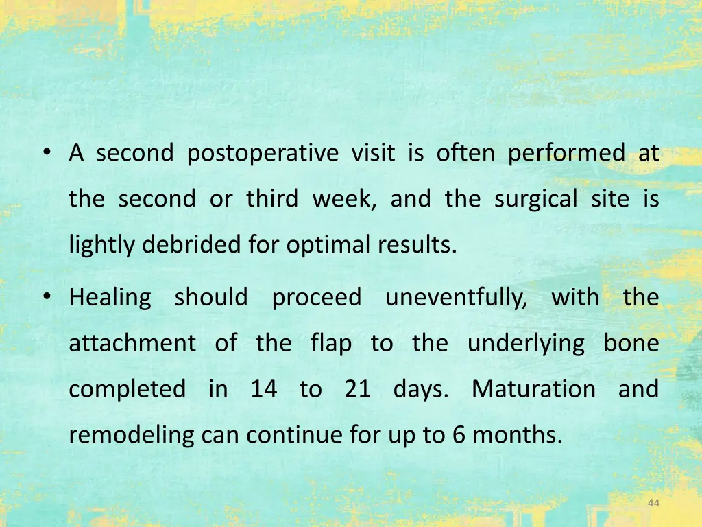 a second postoperative visit is often performed at