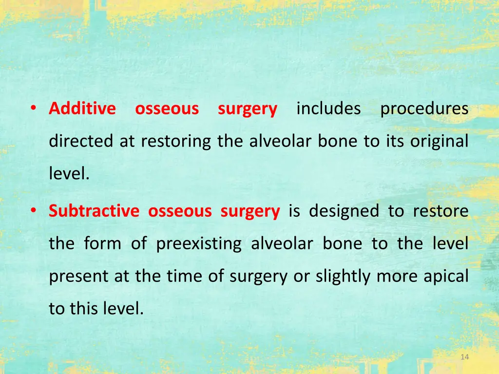additive osseous surgery includes procedures