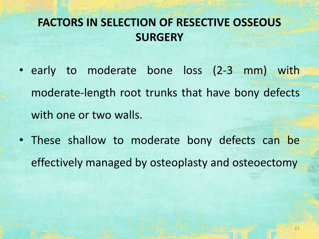factors in selection of resective osseous surgery