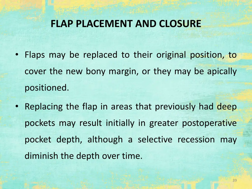 flap placement and closure