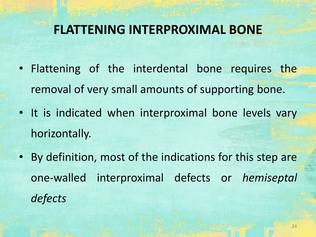 flattening interproximal bone