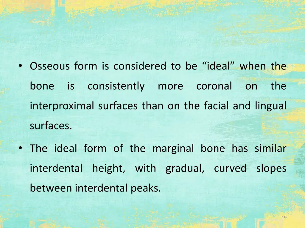 osseous form is considered to be ideal when the