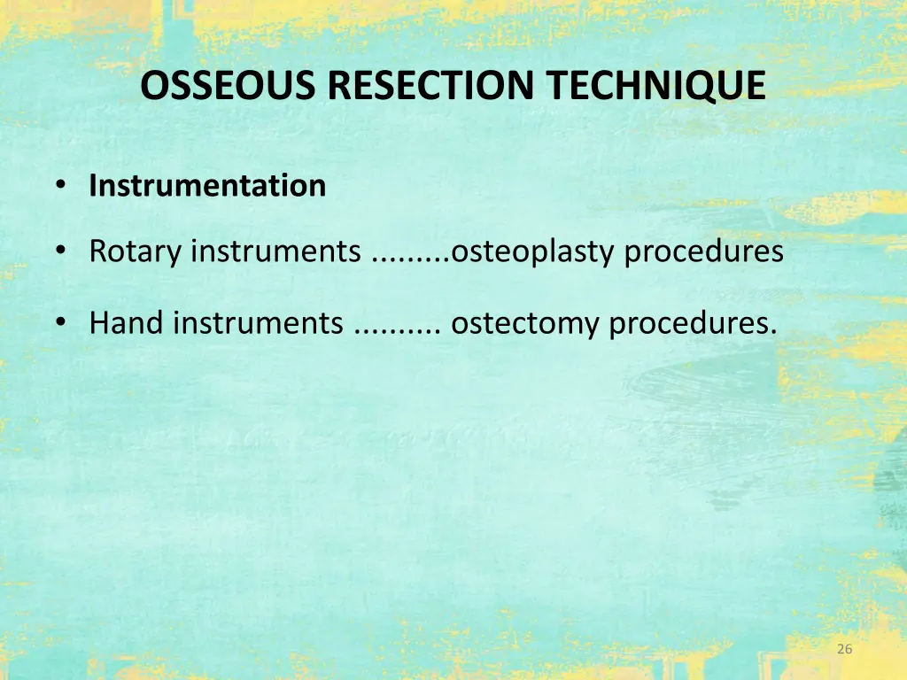 osseous resection technique